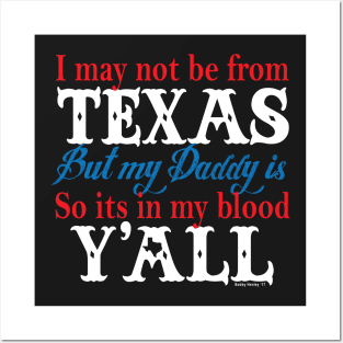 I may not be from Texas Posters and Art